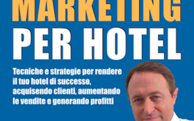 Marketing per Hotel. Buon Senso e Tecnologia